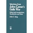 Selections from Julius Caesar's Gallic War by John C. Sang