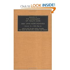 Research in the Sociology of Health Care: Health Care Delivery System Changes : New Roles for Providers, Insurers, and Patients