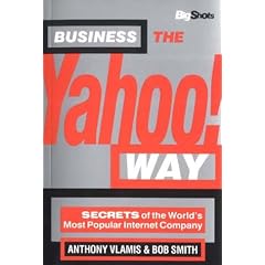 Business the Yahoo Way: Secrets of the Worlds Most Popular Internet Company (Big Shots)