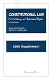 Cohen And Danelski's 2006 Supplement to Constitutional Law Civil Liberty And Individual Rights (University Casebook)