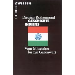 Geschichte Indiens. Vom Mittelalter bis zur Gegenwart