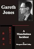 Gareth Jones: The Manchukuo Incident