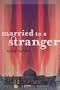 Married to a Stranger
