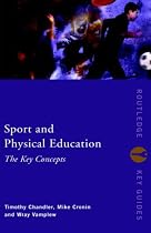 Sport and Physical Education: The Key Concepts (Routledge Key Guides)