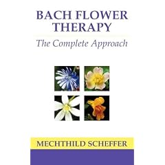 Bach Flower Therapy: The Complete Approach