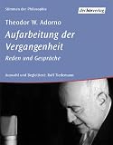 Aufarbeitung der Vergangenheit - Reden und Gespr&auml;che, 4 Cassetten - Theodor W. Adorno, Rolf Tiedemann