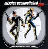 Mission Accomplished, Too: More Themes From Spies & Cops