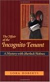 The Affair of the Incognito Tenant: A Mystery With Sherlock Holmes