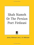Shah Nameh or The Persian Poet Firdausi