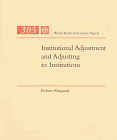 Review World Bank  / Institutional Adjustment and Adjusting to Institutions (World Bank Discussion Paper)