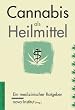 Cannabis als Heilmittel. Ein medizinischer Ratgeber