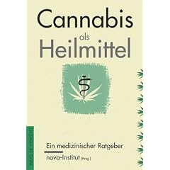Cannabis als Heilmittel. Ein medizinischer Ratgeber