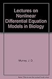 Lectures on nonlinear-differential-equation models in biology