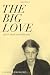 The Big Love: Life & Death with Bill Evans: 1