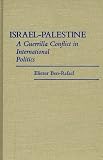 Israel-Palestine: A Guerrilla Conflict in International Politics (Contributions in Political Science)