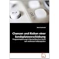 Chancen und Risiken einer Sendeplatzverschiebung: Programmplanung in Deutschland an Hand von mehreren Fallbeispielen
