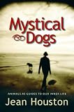 Mystical Dogs: Animals as Guides to Our Inner Life