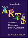Integrating the Arts Across the Elementary School Curriculum