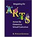 Integrating the Arts Across the Elementary School Curriculum