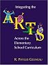 Integrating the Arts Across the Elementary School Curriculum