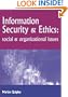 Information Security and Ethics: Social and Organizational Issues