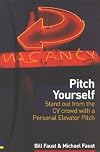 Pitch Yourself: Standout from the Cv Crowd With a Personal Elevator Pitch
