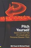 Pitch Yourself: Standout from the Cv Crowd With a Personal Elevator Pitch Pitch Yourself: Standout from the Cv Crowd With a Personal Elevator Pitch