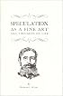 Speculation As a Fine Art and Thoughts on Life (Fraser Publishing Library)
