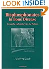 Bisphosphonates in Bone Disease, Fourth Edition: From the Laboratory to the Patient