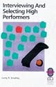 Interviewing and Selecting High Performers (Richard Chang Collection: Management Skills)
