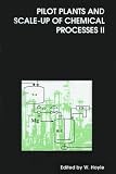 Pilot Plants and Scale-up of Chemical Processess: Vol 2 (Special Publications)