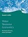 Water Resource Economics: The Analysis of Scarcity, Policies, and Projects
