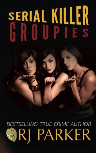 Serial Killer Groupies