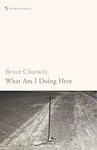 What Am I Doing Here? (Vintage Classics)