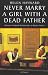 Never Marry a Girl with a Dead Father: Women