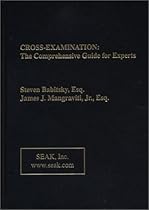 Cross-Examination: The Comprehensive Guide for Experts
