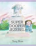 Super dooper Jezebel