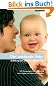 Der werdende Vater - Anleitung zur perfekten Vaterschaft: Anregung einer Hebamme sowie Tipps von V�tern und M�ttern