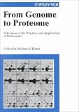 From Genome to Proteome: Advances in the Practice and Application of Proteomics