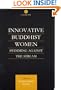 Innovative Buddhist Women: Swimming Against the Stream (Routledge Critical Studies in Buddhism)