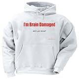I'm Brain Damaged what's your excuse? Adult Hooded Sweatshirt LARGE