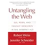 Untangling the Web: Breaking Free from Sex, Porn, and the Fantasy in the Internet Age