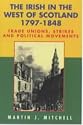 The Irish in the West of Scotland 1797-1848: Trade Unions, Strikes and Political Movements