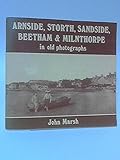 Arnside, Storth, Sandside, Beetham & Milnthorpe in old photographs