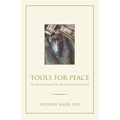 Tools for Peace: The Spiritual Craft of St. Benedict and Rene Girard