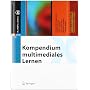 Kompendium multimediales Lernen (X.media.press) von Helmut M. Niegemann