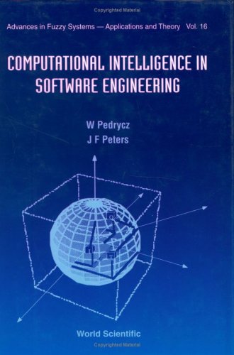 Computational Intelligence in Software Engineering (Advances in Fuzzy Systems, Applications and Theory , Vol 16)