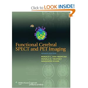 Click here to buy Functional Cerebral SPECT and PET Imaging by Ronald L Van Heertum, Ronald S Tikofsky, and Masanori Ichise.