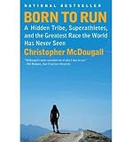 Produkt-Bild: (Born to Run: A Hidden Tribe, Superathletes, and the Greatest Race the World Has Never Seen) By McDougall, Christopher (Author) Paperback on 29-Mar-2011