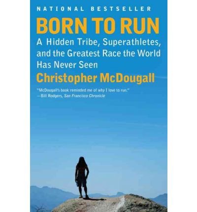 Produkt-Bild: (Born to Run: A Hidden Tribe, Superathletes, and the Greatest Race the World Has Never Seen) By McDougall, Christopher (Author) Paperback on 29-Mar-2011